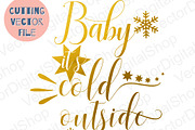Baby Its Cold Outside SVG, Christmas