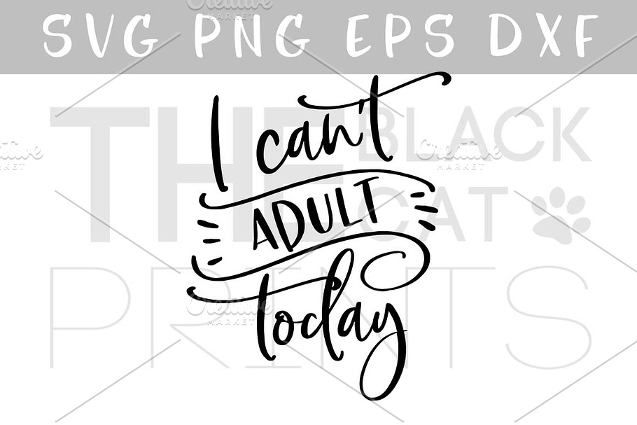 I Can't Adult Today SVG DXF PNG EPS