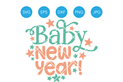 Baby New Year SVG Cut File
