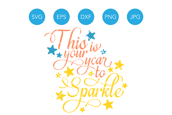 This is your Year to Sparkle SVG