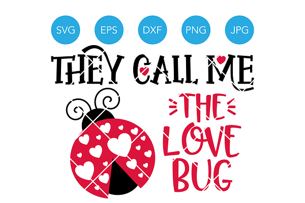 They Call Me the Love Bug SVG DXF