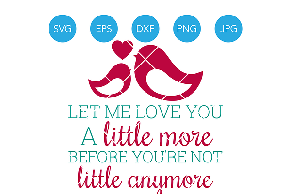 Let Me Love You a Little More SVG