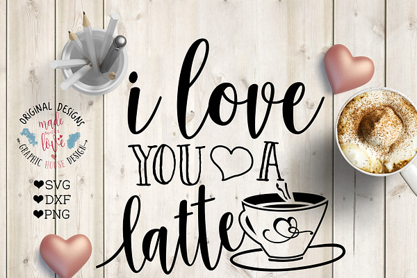 Love You A Latte Cutting File