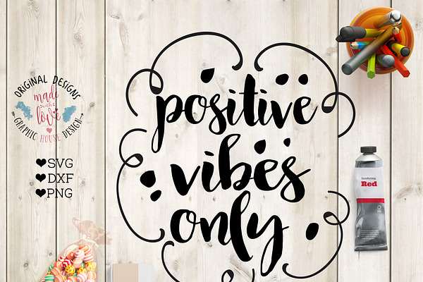 Positive Vibes Only Cutting File