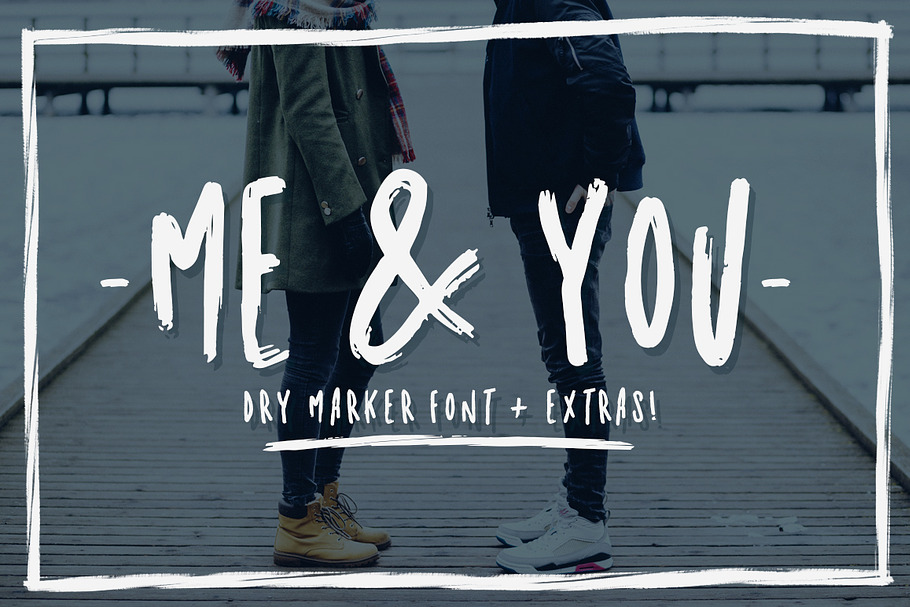 Me and you | Dry Marker font + extra