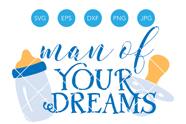 Man of Your Dreams Baby SVG Cut File