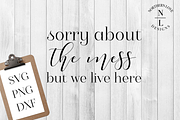 Sorry About The Mess SVG PNG DXF