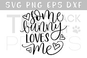 Some bunny loves me SVG DXF PNG EPS