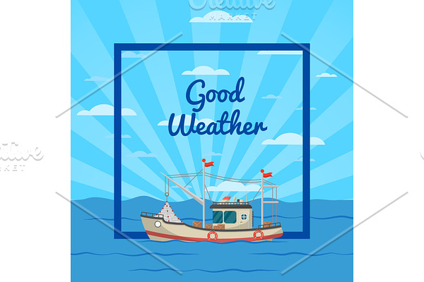 Good weather poster with vessel