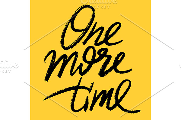One more time hand lettering vector illustration