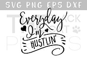 Everyday I'm hustlin SVG DXF PNG EPS