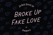 Broke Up Fake Love Dingbats