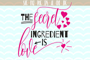 The secret ingredient is Love SVG