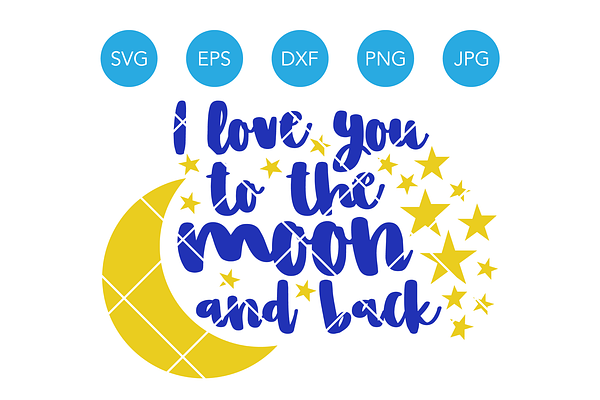 I love you to the moon and back SVG