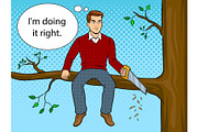 Man sawing tree branch and sit pop art vector