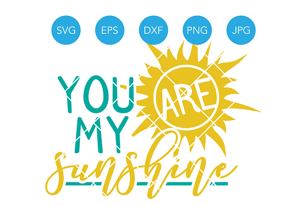 You are My Sunshine SVG Cutting File