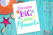 Dream Big Little Mermaid SVG/DXF/PNG