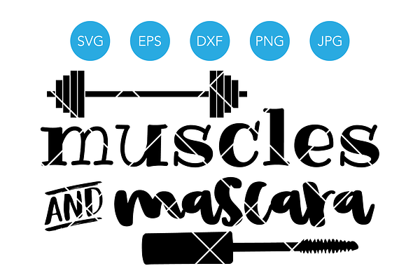 Muscles and Mascara SVG Cut File