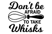 Don't be afraid to take whisks svg