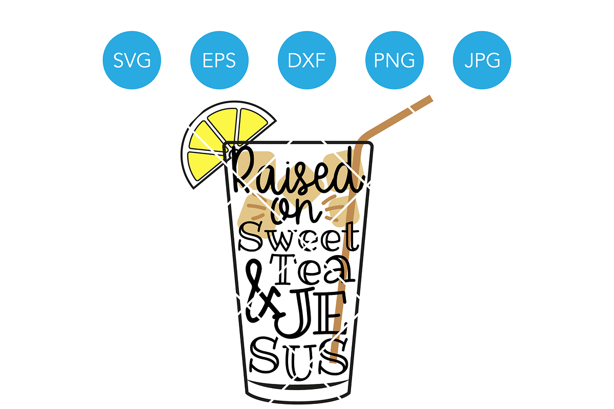 Raised on Sweet Tea and Jesus SVG in Illustrations - product preview 8