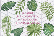 8 Large Watercolor Tropical Leaves