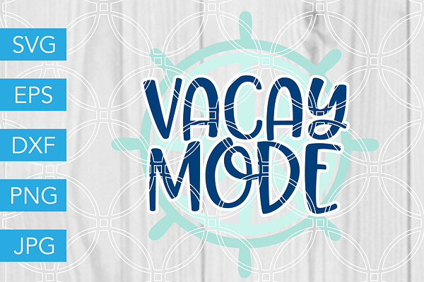 Vacay Mode SVG Ship Wheel Nautical