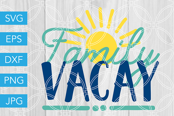 Family Vacay SVG Vacation Cut File