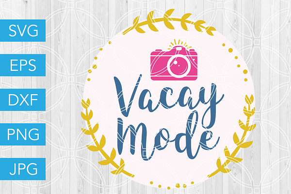 Vacay Mode SVG Vacation SVG Summer