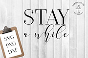 Stay A While SVG, PNG, DXF