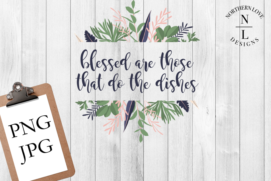 Blessed Are Those That Do The Dishes