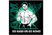 Train Hard Or Go Home. Motivational Quote for Fitness. Creative sport poster concept.