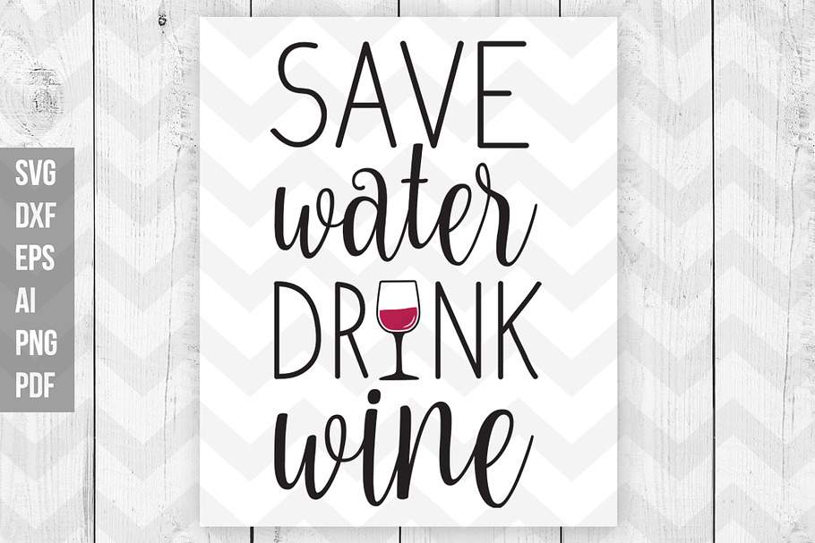 Save water drink wine SVG/DXF/Print 