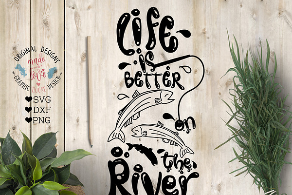 Life is Better on the River Cut File