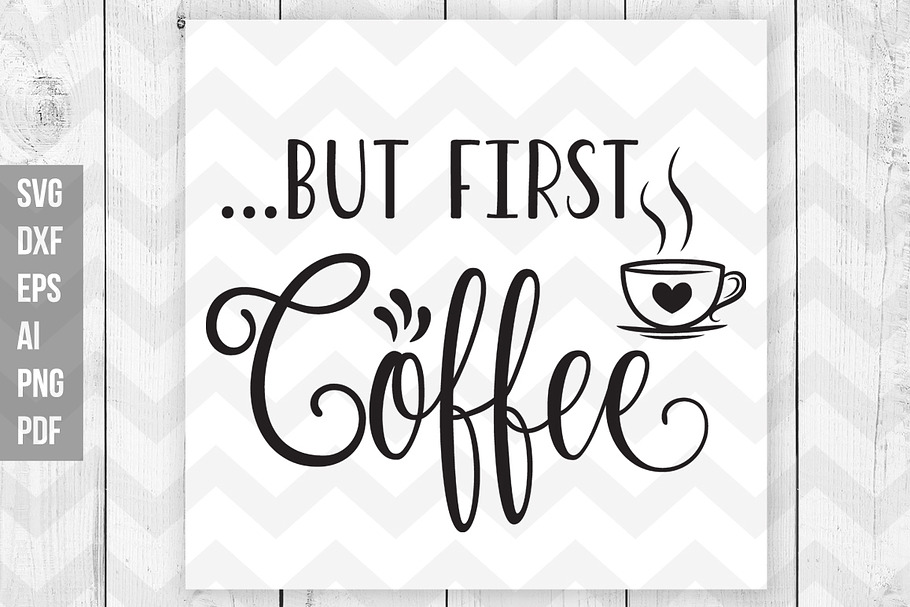 But first Coffee svg,dxf,png,ai,eps