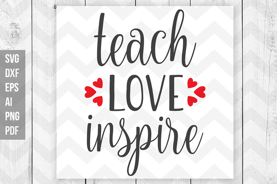 Teach love inspire svg,dxf,png,eps