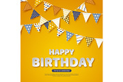 Happy birthday greeting design. Paper cut style white letters and bunting flags with different colorful patterns. Yellow background, vector illustration.