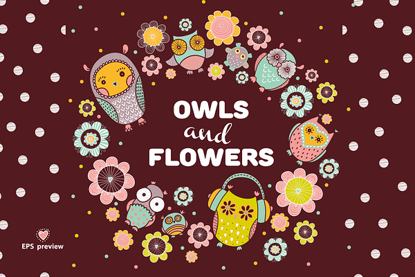 Owls and flowers.