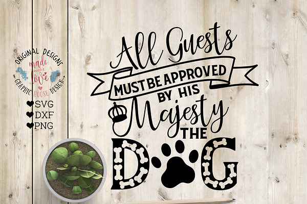 Guests Must Be Approved by The Dog