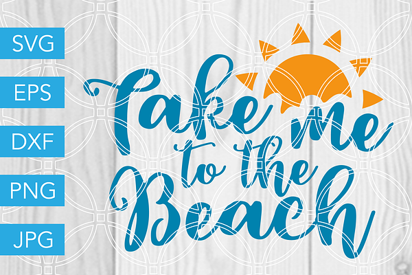 Take Me to the Beach SVG Ocean SVG