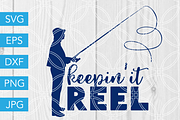 Keepin it Reel SVG Fishing SVG File