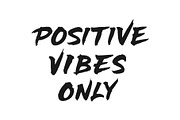 Positive vibes only