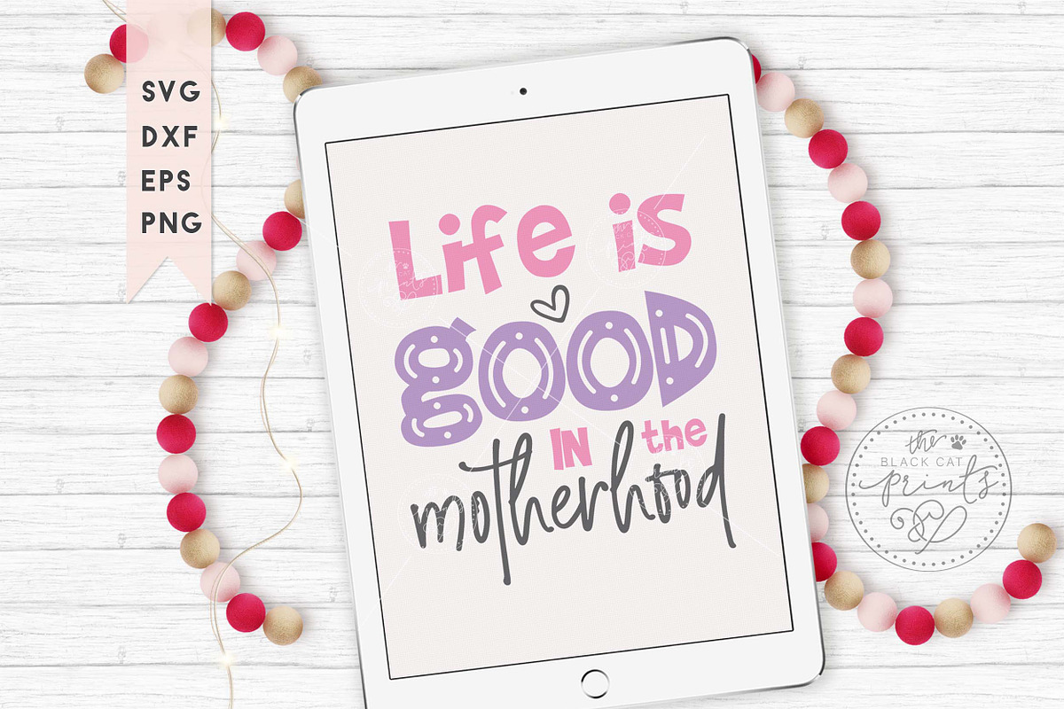 Life is good in the motherhood SVG in Illustrations - product preview 8