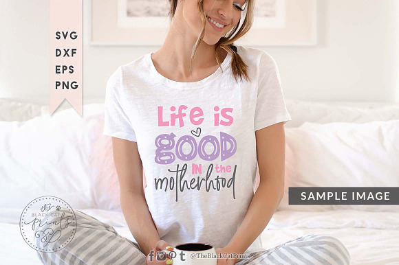 Life is good in the motherhood SVG in Illustrations - product preview 2