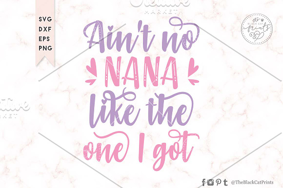 Ain't no nana like the one I got SVG in Illustrations - product preview 1