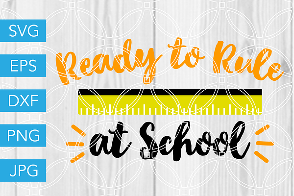 Ready to Rule at School SVG Cut File