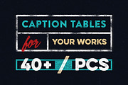 40+ Vector Caption Tables Set