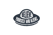 Believe in yourself and aliens  