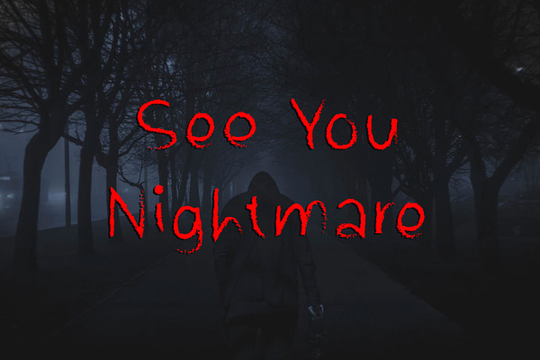 See You Nightmare