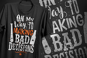 Bad decisions - T-Shirt Design