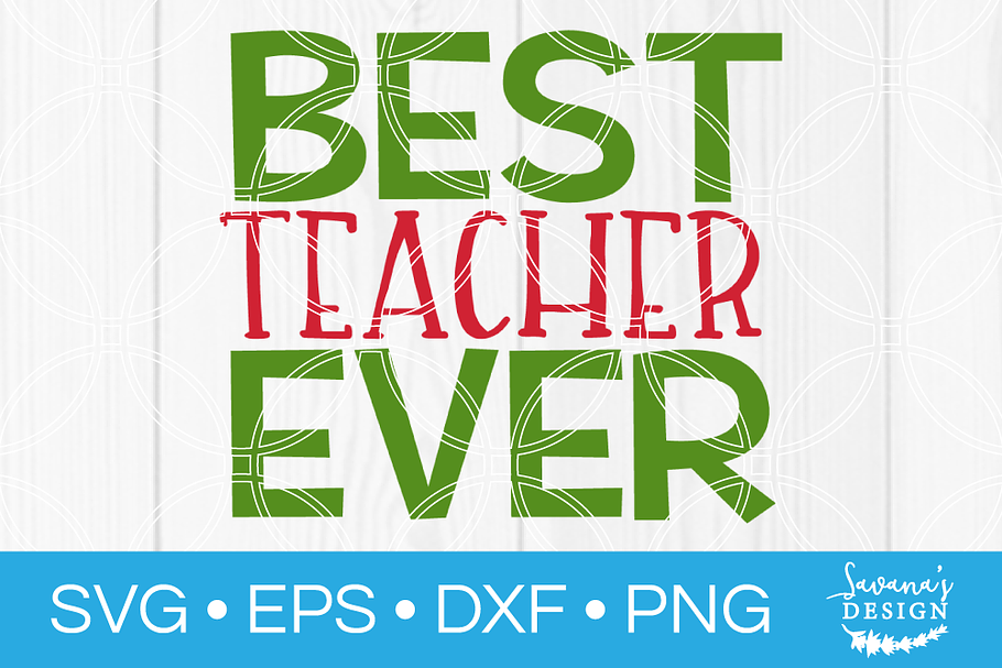 Best Teacher Ever SVG Cut File in Illustrations - product preview 8
